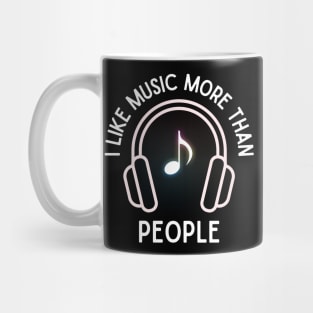 I like music more than people. (White) Mug